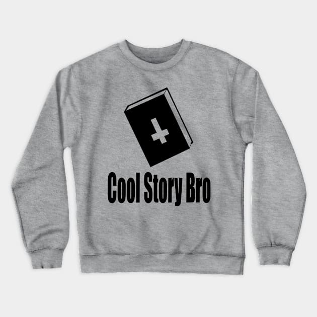 Cool Story Bro Crewneck Sweatshirt by Qu33nG33k